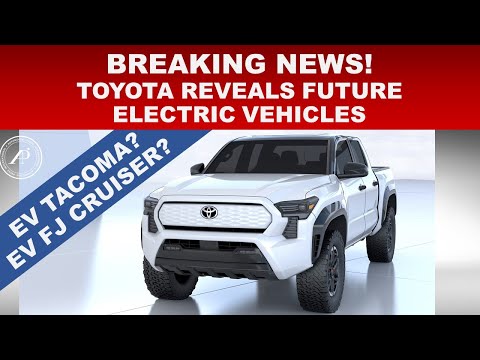 BREAKING NEWS! TOYOTA SHOWS FUTURE ELECTRIC VEHICLES - INCLUDING EV TACOMA, EV FJ CRUISER, EV COUPE
