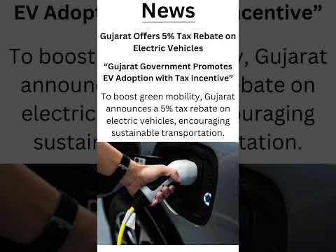 To boost green mobility, Gujarat announces a 5% tax rebate on electric vehicles!!#gujratnews#youtube