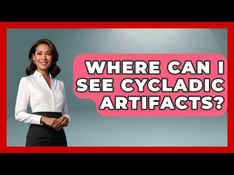 Where Can I See Cycladic Artifacts? - Archaeology Quest