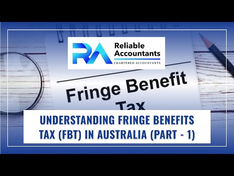 Understanding Fringe Benefits Tax (FBT) in Australia | Fringe Benefits Tax in Detail Part - 1